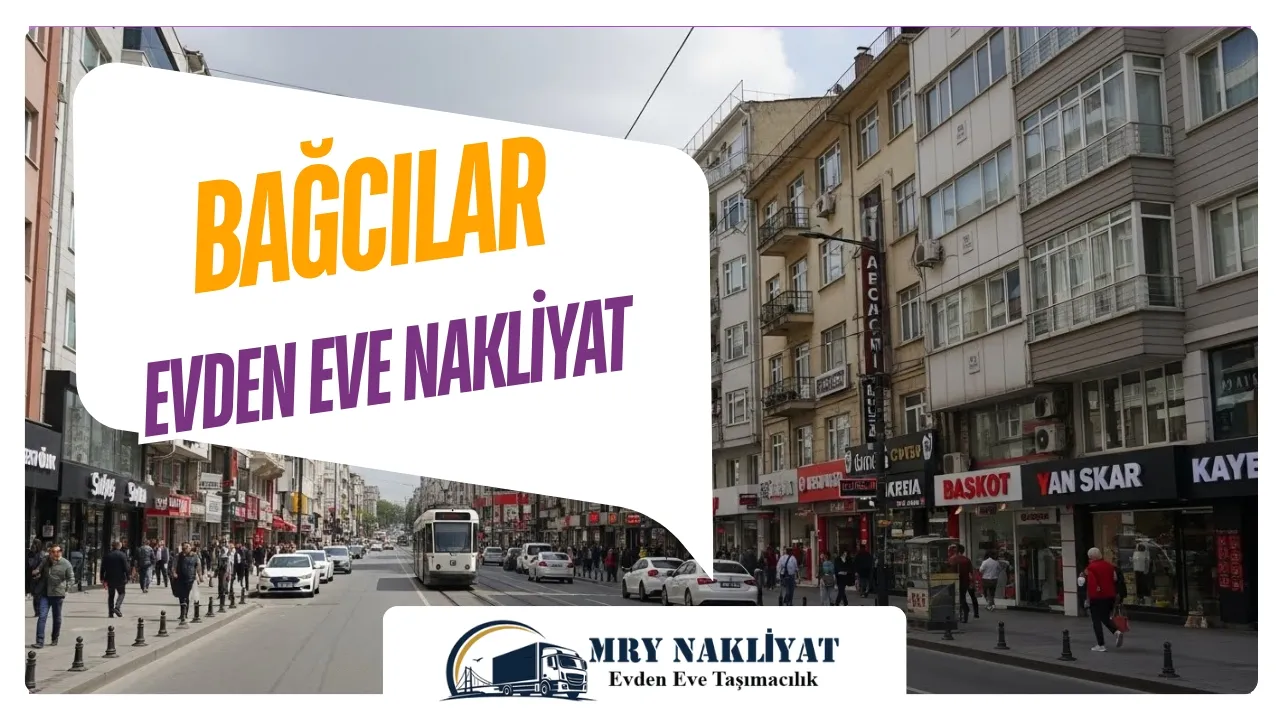 Bağcılar Evden Eve Nakliyat