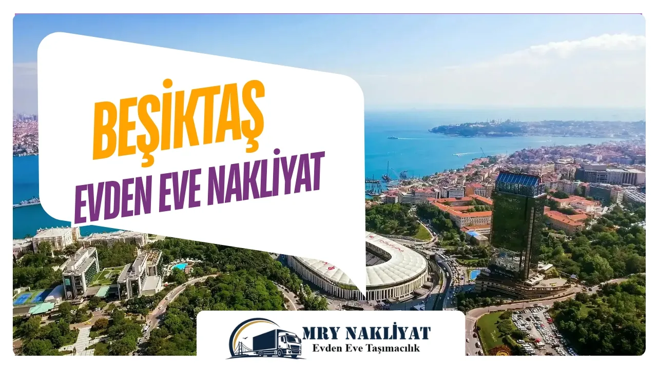 Beşiktaş Evden Eve Nakliyat 